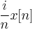 \frac{i}{n} x[n] \!