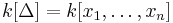  k[\Delta]=k[x_1,\ldots,x_n] 