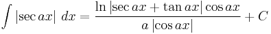 \int \left| \sec{ax} \right|\,dx = {\ln \left| \sec{ax} %2B \tan{ax} \right| \cos{ax} \over a \left| \cos{ax} \right|} %2B C 