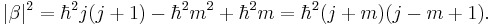 |\beta|^2 = \hbar^2j(j%2B1) - \hbar^2m^2 %2B \hbar^2m = \hbar^2(j%2Bm)(j-m%2B1).