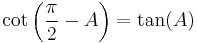 \cot\left(\frac{\pi}{2} - A\right) = \tan(A)