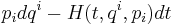 p_idq^i-H(t,q^i,p_i)dt