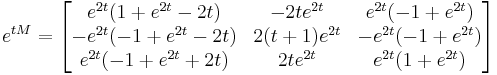 e^{tM}=\begin{bmatrix} 
    e^{2t}(1%2Be^{2t}-2t)  & -2te^{2t}    &  e^{2t}(-1%2Be^{2t}) \\
   -e^{2t}(-1%2Be^{2t}-2t) & 2(t%2B1)e^{2t} & -e^{2t}(-1%2Be^{2t}) \\
    e^{2t}(-1%2Be^{2t}%2B2t) & 2te^{2t}     &  e^{2t}(1%2Be^{2t})  \end{bmatrix}