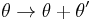 \theta \rightarrow \theta%2B\theta'