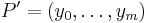 P' = (y_0,\ldots,y_m) \,\!