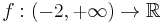 f:(-2,%2B\infty)\rightarrow \mathbb{R}