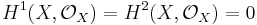 H^1(X, \mathcal O_X)= H^2(X, \mathcal O_X)=0 