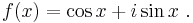  f(x) = \cos x %2B i \sin x \ .