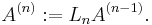  A^{(n)}�:= L_n A^{(n-1)}.