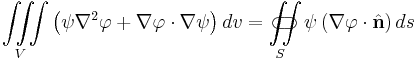  \iiint\limits _{V}\left(\psi\nabla^{2}\varphi%2B\nabla\varphi\cdot\nabla\psi\right)dv=\iint\limits_{S}\!\!\!\!\!\!\!\!\!\!\!\!\!\!\!\!\;\;\;\subset\!\supset\psi\left(\nabla\varphi\cdot\hat{\mathbf{n}}\right)ds 