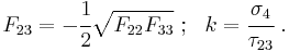 
   F_{23} = - \cfrac{1}{2}\sqrt{F_{22} F_{33}} ~;~~ k = \cfrac{\sigma_4}{\tau_{23}} ~.
 