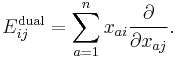 E_{ij}^\text{dual} = \sum_{a=1}^n x_{ai}\frac{\partial}{\partial x_{aj}}.