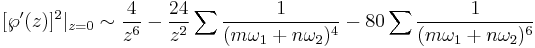 
[\wp'(z)]^2|_{z=0}\sim \frac{4}{z^6}-\frac{24}{z^2}\sum \frac{1}{(m\omega_1%2Bn\omega_2)^4}-80\sum \frac{1}{(m\omega_1%2Bn\omega_2)^6} 