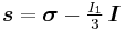 
  \boldsymbol{s} = \boldsymbol{\sigma}-\tfrac{I_1}{3}\,\boldsymbol{I}
