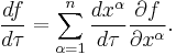 \frac{df}{d\tau} = \sum_{\alpha=1}^n \frac{dx^\alpha}{d\tau}\frac{\partial f}{\partial x^\alpha}.