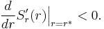\frac{d}{dr} S_r'(r)\Big| _{r=r^*} < 0.