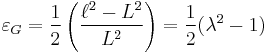 \ \varepsilon_G=\frac{1}{2}\left(\frac{\ell^2-L^2}{L^2}\right)=\frac{1}{2}(\lambda^2-1)