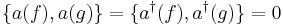 \{a(f),a(g)\}=\{a^\dagger(f),a^\dagger(g)\}=0 