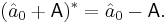  (\hat{a}_0%2B\mathsf{A})^* = \hat{a}_0 - \mathsf{A}.\!