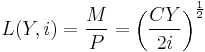 L(Y,i)=\frac {M} {P}= \left (\frac {CY} {2i} \right )^{\frac {1} {2}}