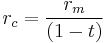 r_c = \frac{r_m}{( 1 - t )} 