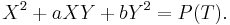 X^2 %2B aXY %2B b Y^2 = P (T).\,