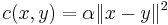 c(x, y) = \alpha \| x - y \|^{2}