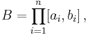 B=\prod_{i=1}^n [a_i,b_i] \, ,