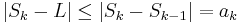 \left | S_k - L \right \vert \le \left | S_k - S_{k-1} \right \vert = a_k\!