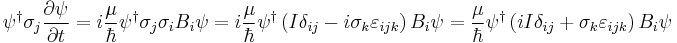  \psi^\dagger \sigma_j \frac{\partial\psi}{\partial t}=i\frac{\mu}{\hbar}\psi^\dagger\sigma_j\sigma_i B_i \psi =i\frac{\mu}{\hbar}\psi^\dagger \left(I\delta_{ij} - i \sigma_k \varepsilon_{ijk}\right)B_i\psi=\frac{\mu}{\hbar}\psi^\dagger \left(iI\delta_{ij} %2B \sigma_k \varepsilon_{ijk}\right)B_i\psi 