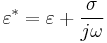 \varepsilon^* = \varepsilon %2B \frac{\sigma}{j\omega}