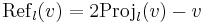 \mathrm{Ref}_l(v) = 2\mathrm{Proj}_l(v) - v\,