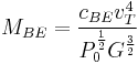 M_{BE}={c_{BE}v_{T}^4\over{P_{0}^{1\over{2}}G^{3\over{2}}}}