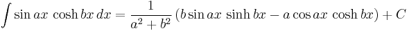 \int \sin ax\, \cosh bx\, dx = \frac{1}{a^2%2Bb^2}\left( b\sin ax\, \sinh bx- a\cos ax\, \cosh bx \right) %2B C