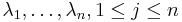 \lambda_1, \ldots, \lambda_n, 1 \leq j \leq n