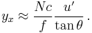 y_x \approx \frac {Nc} {f} \frac {u'} {\tan \theta} \,.