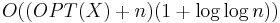 O((OPT(X) %2B n) (1 %2B \log \log n))