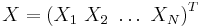 X=\left(X_1~X_2~\ldots~X_N\right)^T