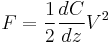 F = \frac{1}{2} \frac{dC}{dz} V^2