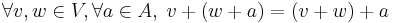 \forall v, w \in V, \forall a \in A,\; v %2B (w %2B a) = (v %2B w) %2B a