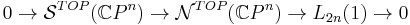 0 \to \mathcal{S}^{TOP} (\mathbb{C} P^n) \to \mathcal{N}^{TOP} (\mathbb{C} P^n) \to L_{2n}(1) \to 0