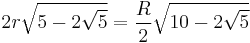  2r\sqrt{5-2\sqrt{5}} = \frac{R}{2}\sqrt{10-2\sqrt{5}} \!\, 