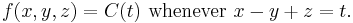 f(x,y,z)=C(t)\text{ whenever }x - y %2B z = t.\, 