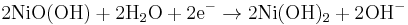 \mathrm{2NiO(OH) %2B 2H_2O %2B 2e^- \rightarrow 2Ni(OH)_2 %2B 2OH^-}