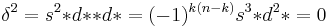 \! \delta^2 = s^2{*d{*{*d{*}}}} = (-1)^{k(n-k)} s^3{*d^2*} = 0 