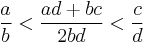 \frac{a}{b} < \frac{ad %2B bc}{2bd} < \frac{c}{d}