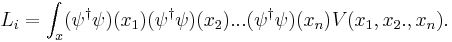 
L_i = \int_x (\psi^\dagger\psi)(x_1)(\psi^\dagger\psi)(x_2) ...(\psi^\dagger\psi)(x_n) V(x_1,x_2.,x_n).\,