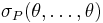  \sigma_P (\theta, \dots, \theta)