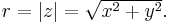 \textstyle r=|z|=\sqrt{x^2%2By^2}.\,