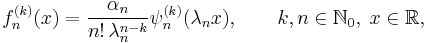 f_n^{(k)}(x)=\frac{\alpha_n}{n!\,\lambda_n^{n-k}}\psi_n^{(k)}(\lambda_n x),\qquad k,n\in\mathbb{N}_0,\;x\in\mathbb{R},